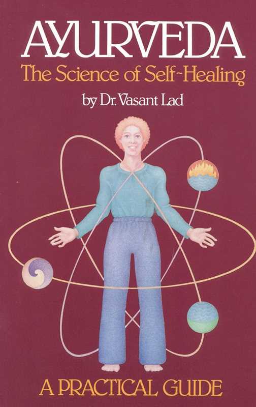 Ayurveda: A Practical Guide by Dr. Vasant Lad