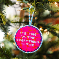 Needlepoint Ornament - Everything's Fine