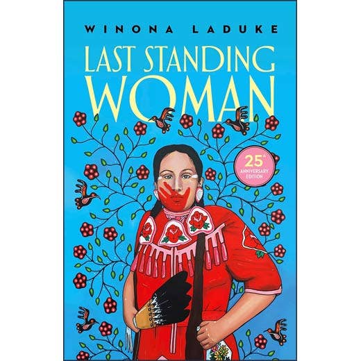 Last Standing Woman, by Winona LaDuke.